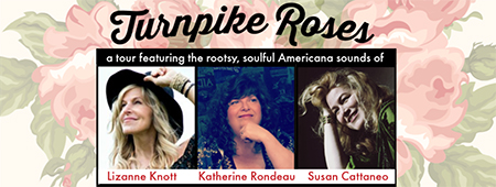 Turnpike Roses - Susan Cattaneo, Lizanne Knot and Katherine Rondeau